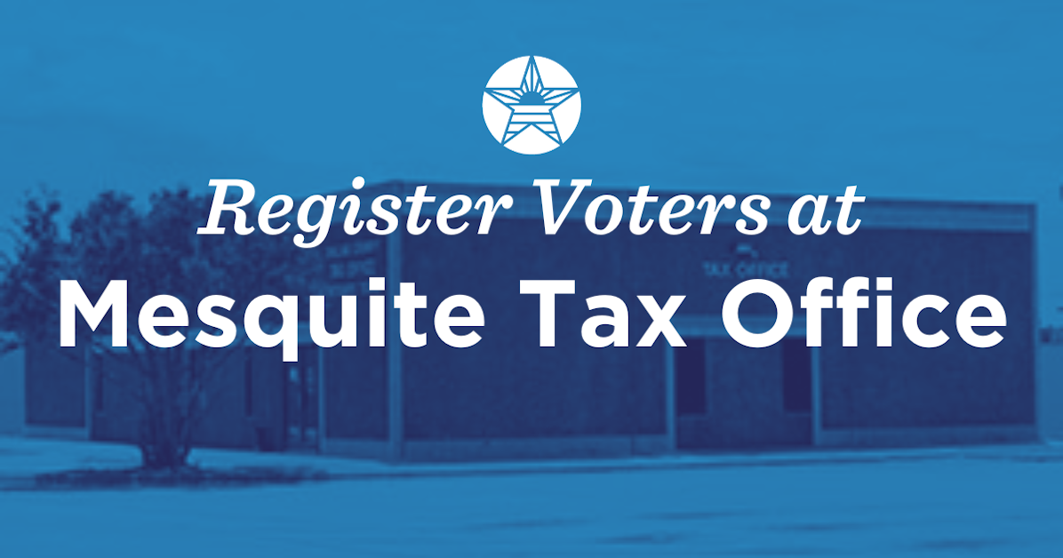 Register Voters @ Mesquite Tax Office · Vote Save America 2024: Team West